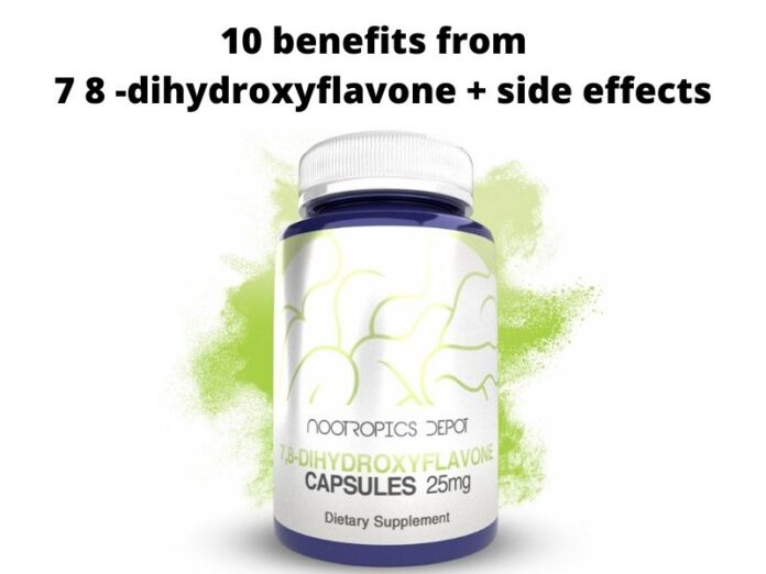 What are the 10 Benefits of Dihydroxyflavone 7.8-DHF side effects 78 Dihydroxyflavone